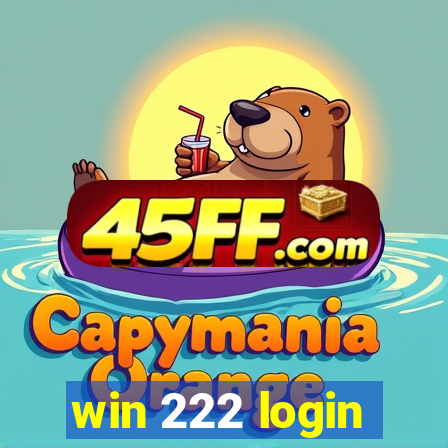 win 222 login